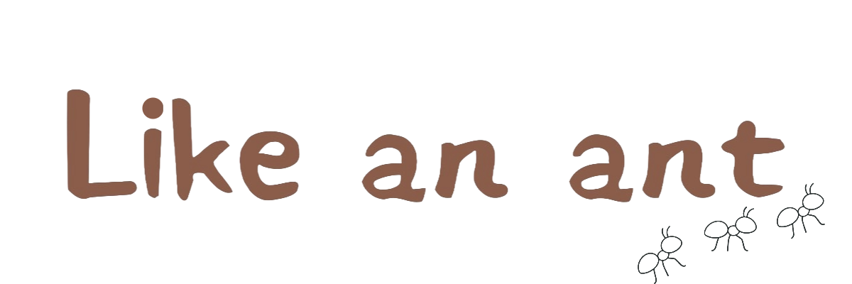 like an ant